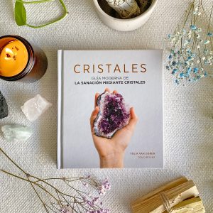 Cristales. Guía moderna de la sanación mediante cristales